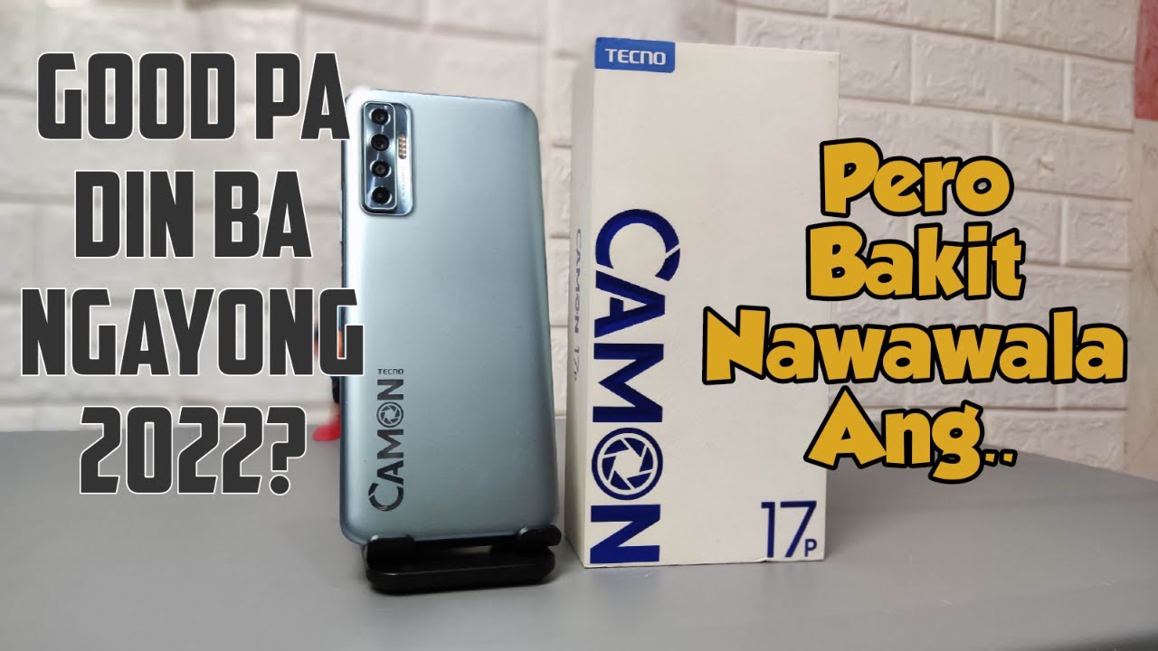 Techno Camon 17P  Unboxing At Review 1080p Tagalog
