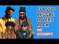 REGGAE MIX 2023 RETRO REGGAE LOVERS ROCK,NO GOODBYE,BERES HAMMOND