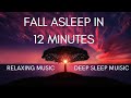 Fall Asleep In 12 Minute, Relaxing Sleep Music, Deep Sleep Music, Stress Relief Music, Healing Ocean