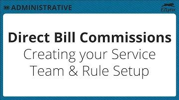 EZLynx 5 - Direct Bill Commissions - Creating Your Service Team & Commission Rules