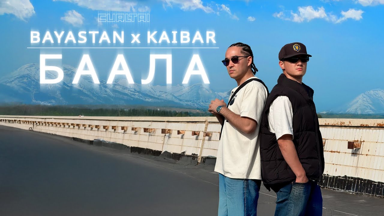 Bayastan ft. Kaibar - Баала | Curltai Mood Video