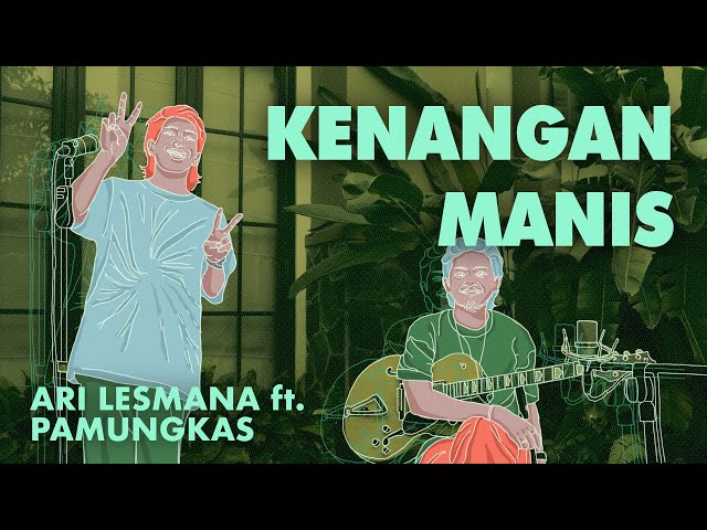 Ari Lesmana x Pamungkas - Kenangan Manis class=