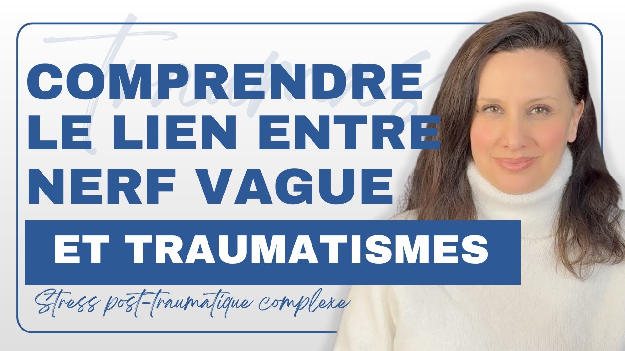 Le nerf vague expliqué simplement : comment calmer le corps et le trauma