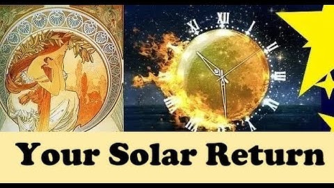 Your Astrological Solar Return 🌞 What Is It & How Can You Work With It?