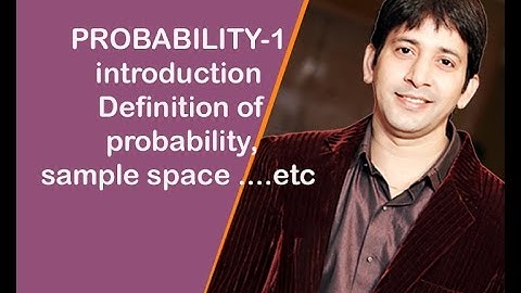 PROBABILITY-1 introduction ( Definition of probability,sample space ....etc)