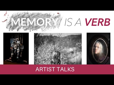 Memory is a Verb: Exploring Time and Transience - Artist Talk - March 17