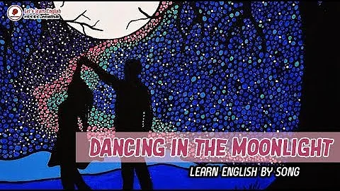 DANCING IN THE MOONLIGHT (Lyrics + Transcription) ...