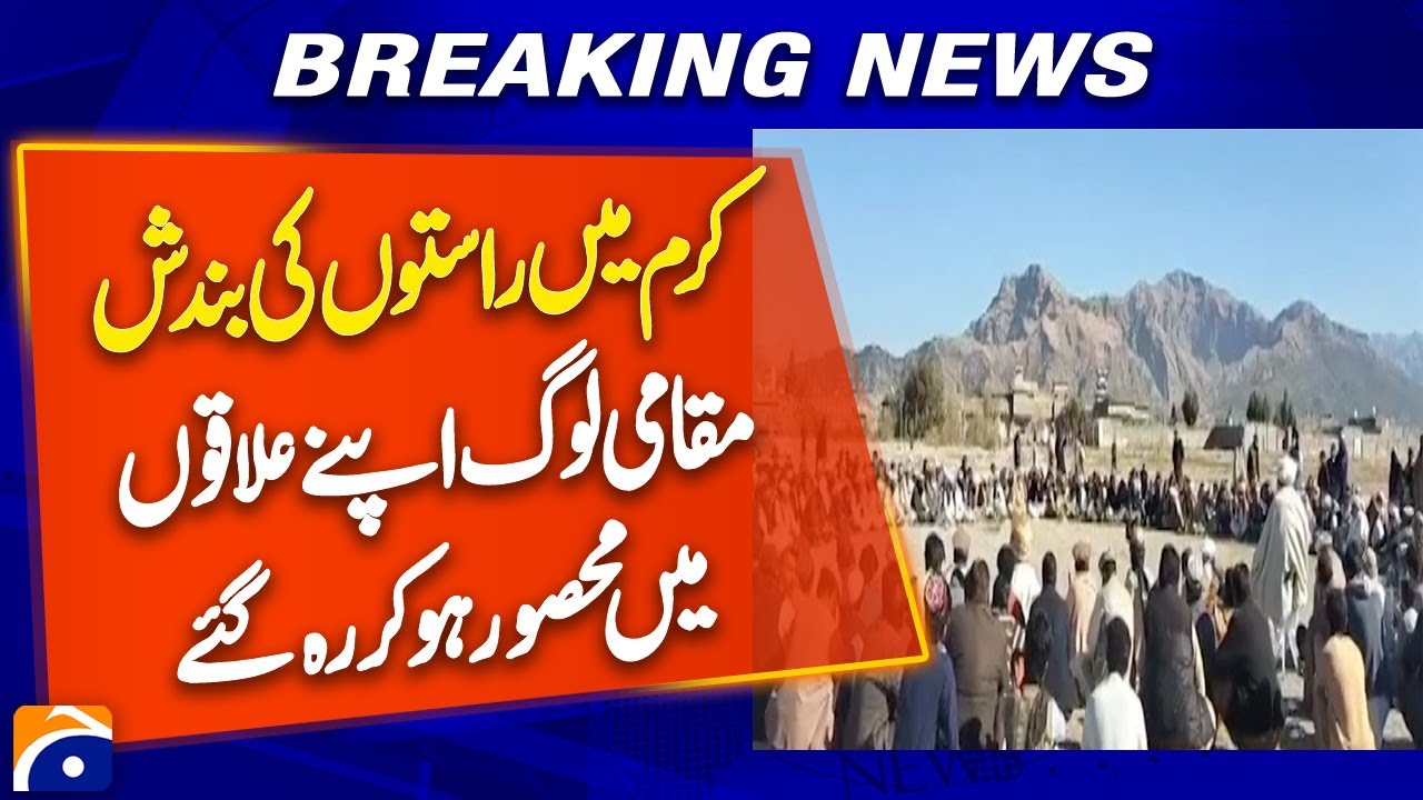 Kurram Road Closures Cause Major Disruptions, Stranding Locals in Their Areas