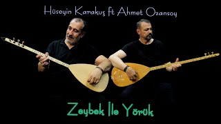 Zeybek İle Yörük - Hüseyin Karakuş ft. Ahmet Ozansoy Resimi