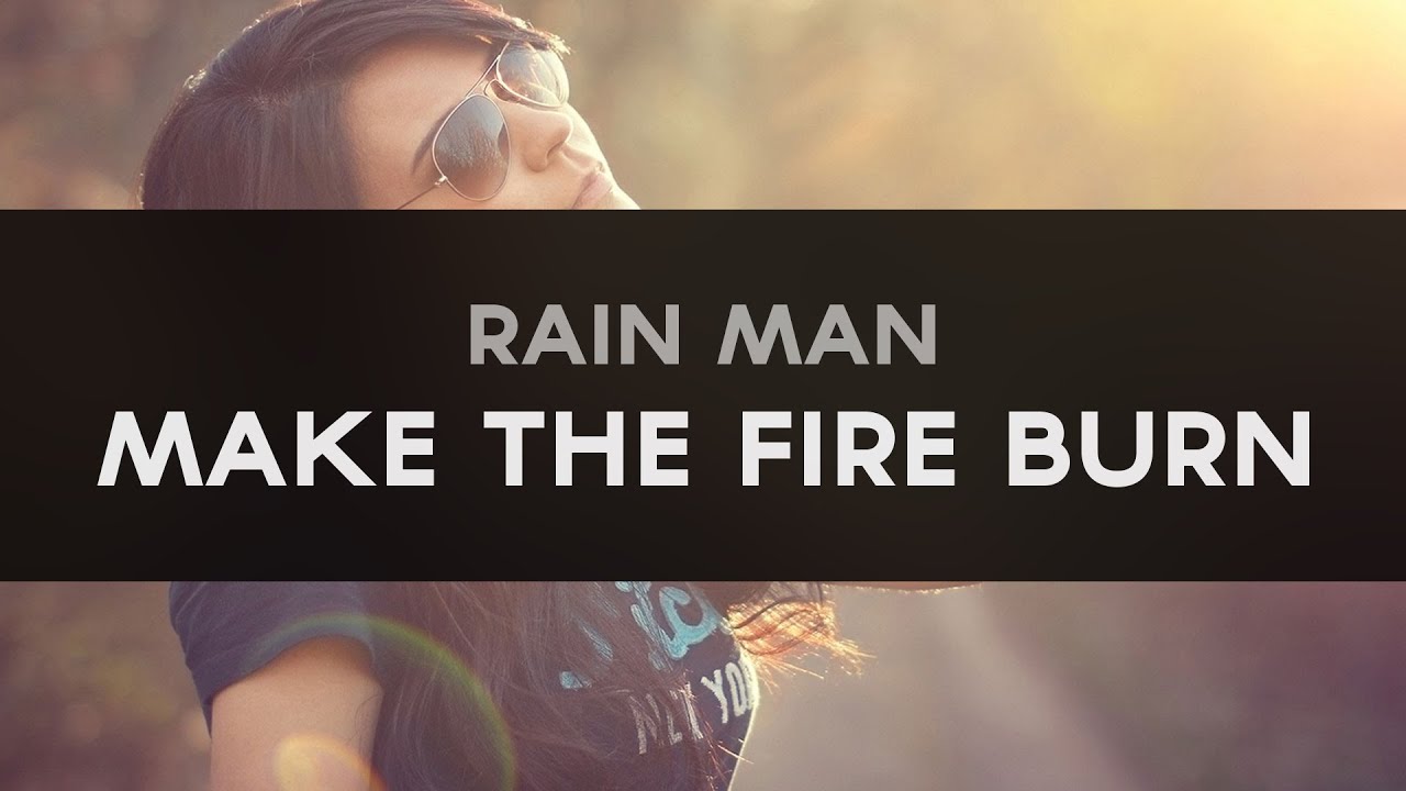 [Drumstep] Rain Man - Make the Fire Burn