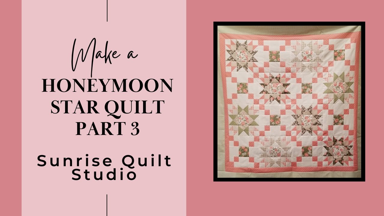 Honeymoon Star Quilt Part 3 Finishing YouTube