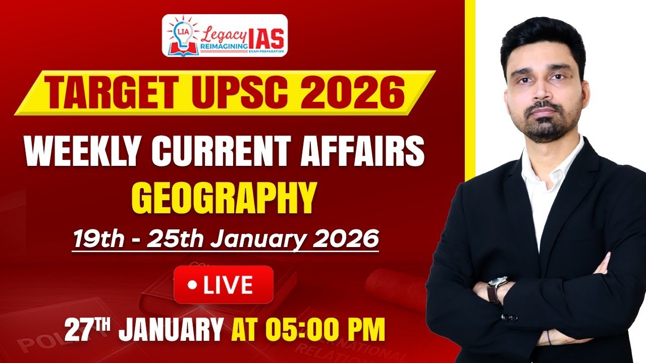 Geography Current Affairs For the Week 19th-25th January I UPSC CSE Prelims 2026 I Legacy IAS