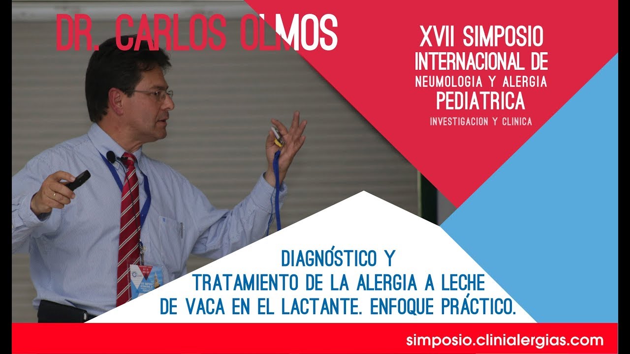 Diagnóstico y tratamiento de la alergia a leche de vaca en el lactante. - Dr. Carlos Olmos