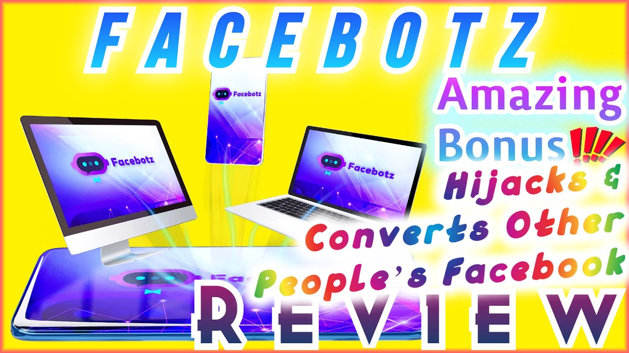 facebotz review | Hijacks & Converts Other People’s Facebook Traffic | 