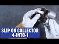 Tutorial 02: Slip On Collector: 4-into-1 Assembly