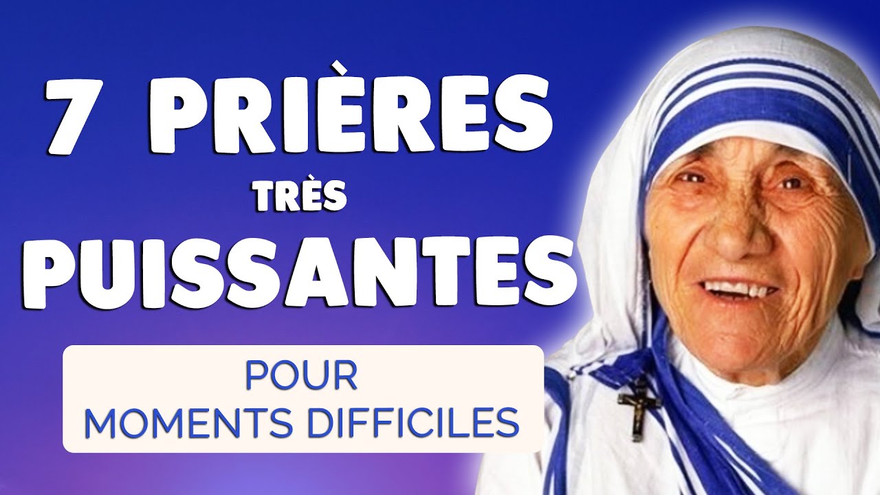 🙏 7 PRIÈRES Très PUISSANTES de MÈRE TERESA pour MOMENTS DIFFICILES