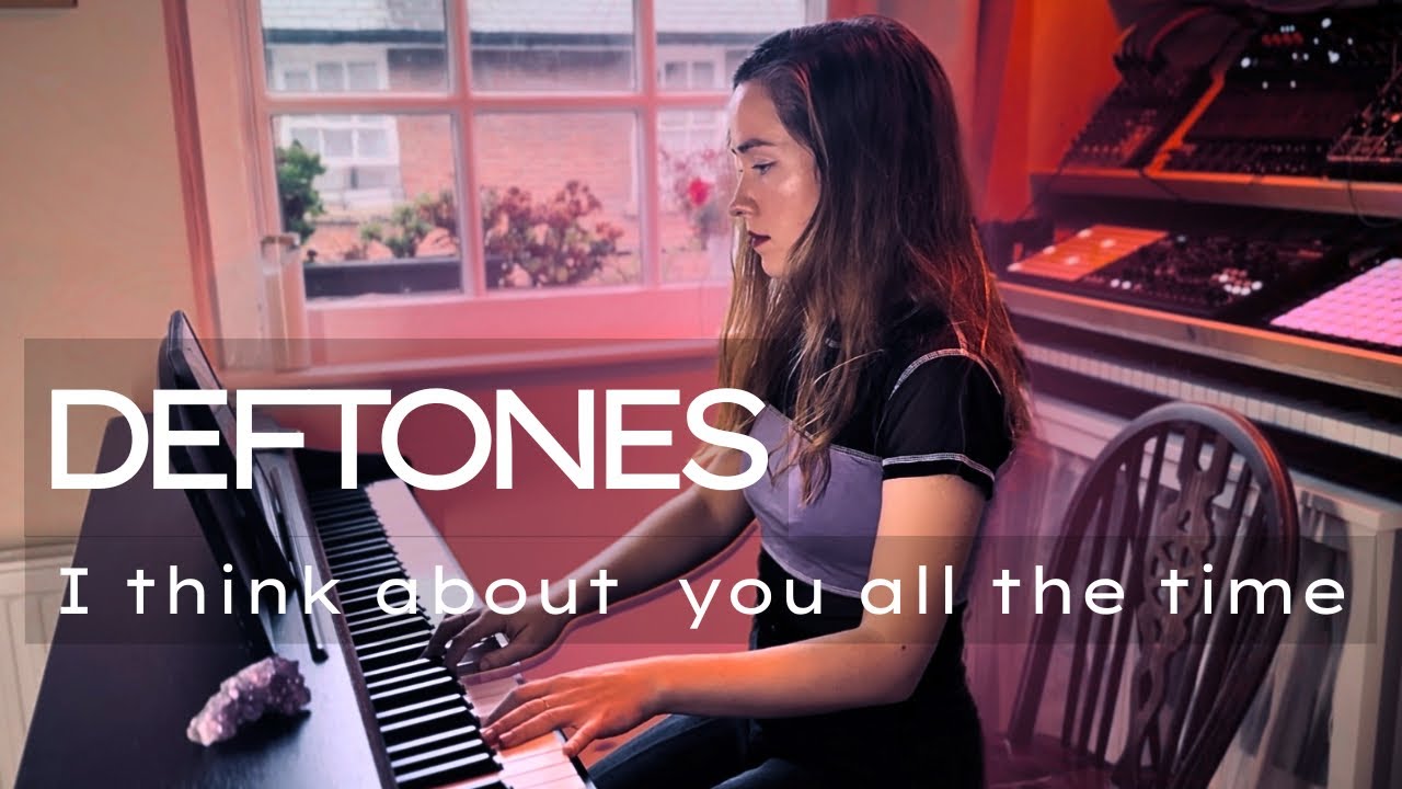 I think about you all the time - Deftones (Piano Cover) 