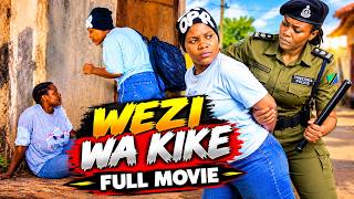 WEZI WA KIKE  {Full Movie}