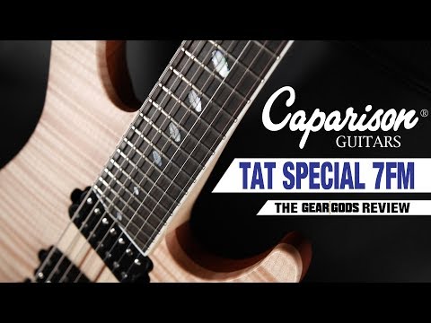 CAPARISON GUITARS TAT Special 7 FM - The Gear Gods Review