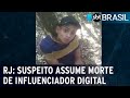 Em Vídeo Homem Assume Assassinato De Influenciador Digital No Rio SBT Brasil 18 03 23 Em Vídeo Homem Assume Assassinato De Influenciador Digital No Rio SBT Brasil 18 03 23