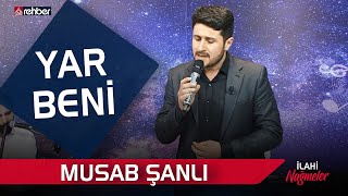 Musab Şanlı - Yar Beni 🎵