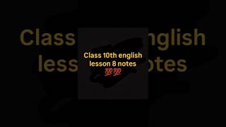 class 10th english lesson 8 notes 💯💯 #studynotes #english