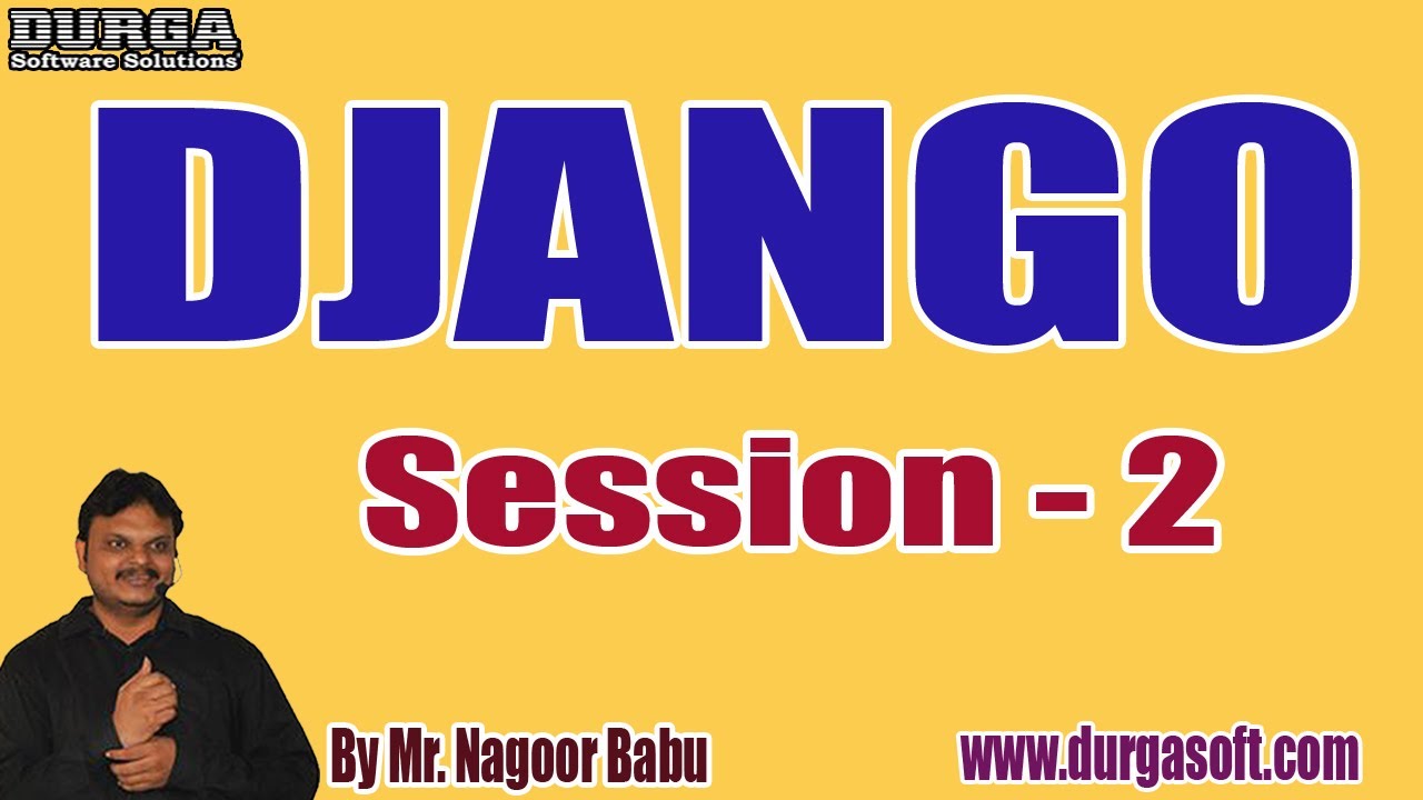 DJANGO (with PROJECT) tutorials || Session - 2 || by Mr. Nagoor Babu On 24-08-2020 @ 4PM
