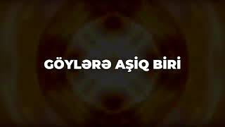 Epi- Göylərə aşiq biri (lyrics video) Resimi