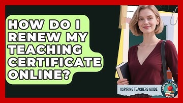 How Do I Renew My Teaching Certificate Online? - Aspiring Teacher Guide