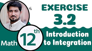 12th Class Math Chapter 3 - 12th Maths Ch 3 Introduction to Integration - 2nd Year Math Chapter 3