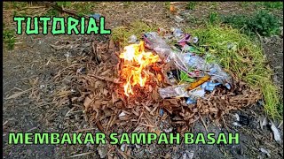 Cara Mudah membakar Sampah Basah