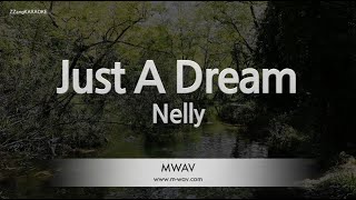 Nelly-Just A Dream (Karaoke Version)