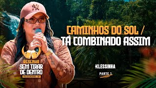 Klessinha - Caminhos do Sol / Tá Combinado Assim (Resenh...
