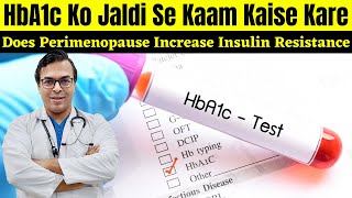 HbA1c Ko Jaldi Se Kaam Kaise Kare? | Does Perimenopause Increase Insulin Resistance | DIAAFIT