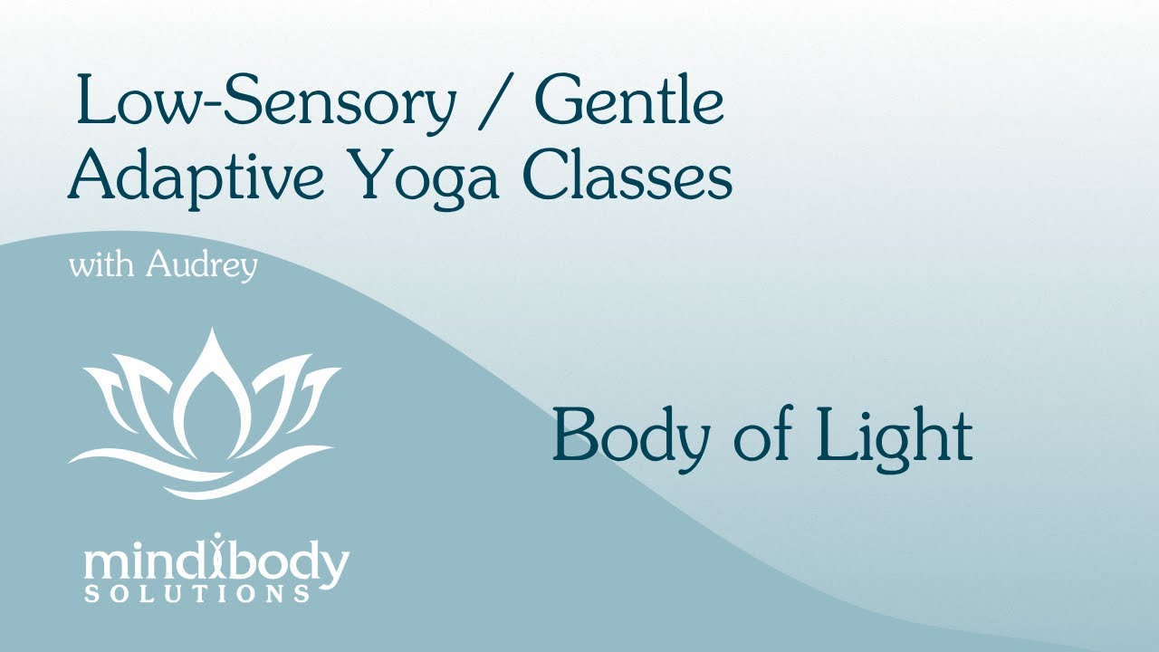 Body of Light | Low-Sensory Class with Audrey | 50 Minutes