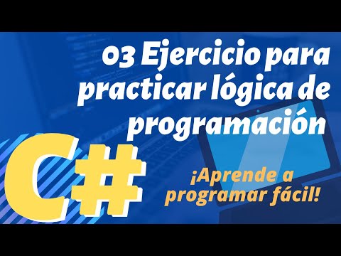 Ejercicios para practicar lógica de programación en C# (#03)