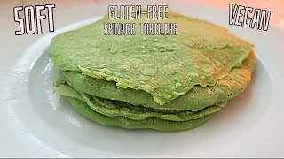 VEGAN GLUTEN-FREE  SOFT SPINACH TORTILLA RECIPE EASY