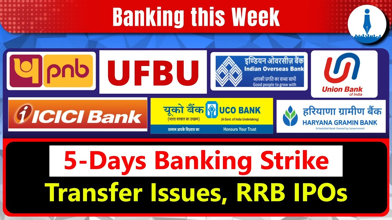 5 Days Banking Strike Builds Up, HR Issues Surface & RRB IPO Opposition Grows