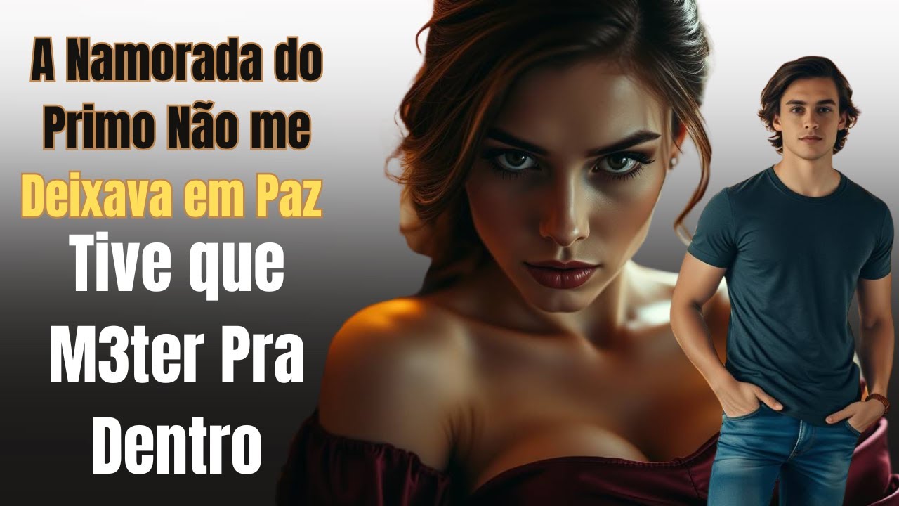 Passei o Fim de Semana na Casa do Meu Primo e a Namorada DELE Não Me ...