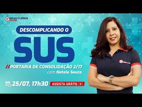 Descomplicando o SUS - Portaria de Consolidação 2/17 com Natale Souza