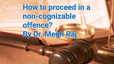 How to proceed in a non-cognizable offence?