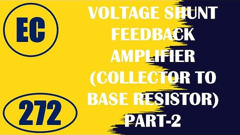 ElexCkts | Lecture-272 | Voltage Shunt Feedback Amplifier (Collector to Base Resistor) Part-2