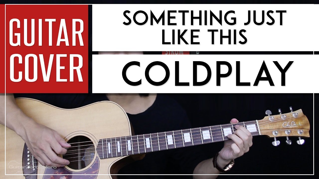 Something Just Like This Guitar Cover Acoustic Coldplay The Chainsmokers Tabs Chords Youtube