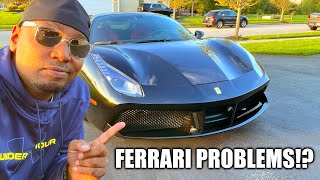 THE PROBLEM WITH OWNING A FERRARI...