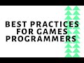 Best Practices for Games Programmers