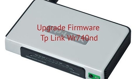 Tutorial Upgrade Official Firmware TP-LINK WR740nd v1