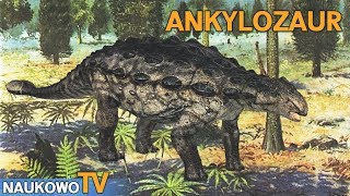 Ankylozaur - mezozoiczny czołg