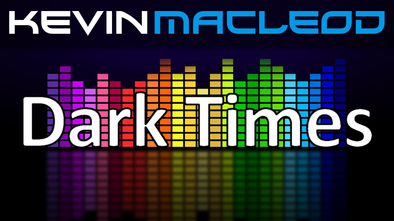 YouTubeでKevin MacLeod: Dark Timesを視聴 YouTubeでKevin MacLeod: Dark Timesを視聴