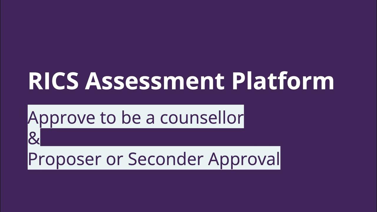 RICS Assessment Platform Counsellor Assessor Proposer Seconder