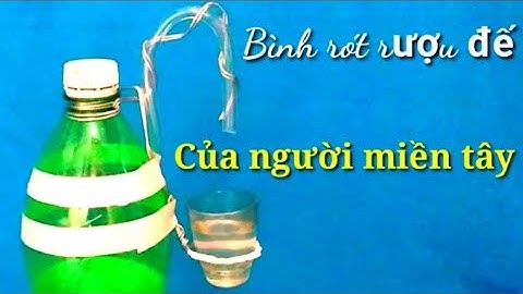 Chế 1 bình rót rượu đế của người miền tây | Making 1 bottle of Vietnamese wine